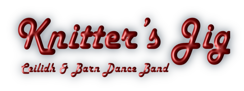Knitter’s Jig   Ceilidh & Barn Dance Band