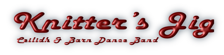 Knitter’s Jig   Ceilidh & Barn Dance Band
